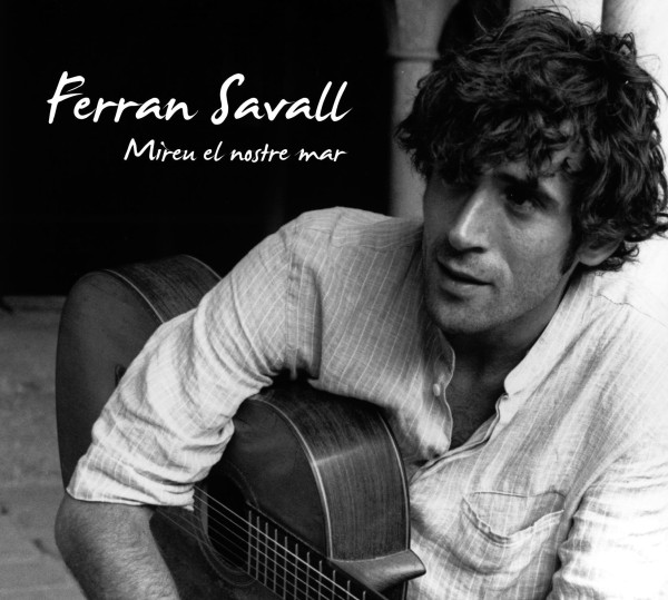 Ferran Savall: Mireu el nostre mar